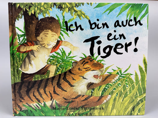 Ich bin auch ein Tiger ! - Marie Louise Fitzpatrick